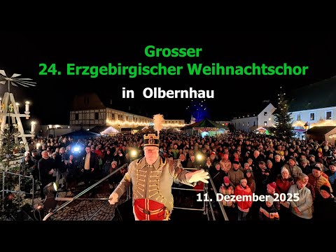 Grosser 24. Erzgebirgischer Weihnachtschor in Olbernhau - 11.12.2025