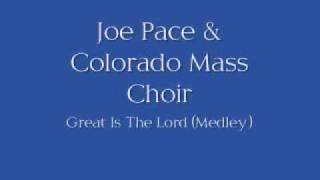 Joe Pace - Great Is The Lord (Medley)