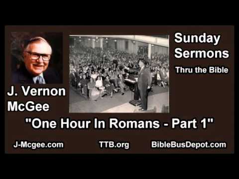 One Hour in Romans - Part 1 - J Vernon McGee - FULL Sunday Sermons