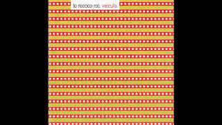 To Rococo Rot - Veiculo [Full Album]
