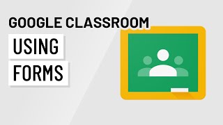 Google Classroom: Using Forms