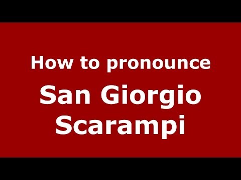How to pronounce San Giorgio Scarampi (Italian/Italy) - PronounceNames.com