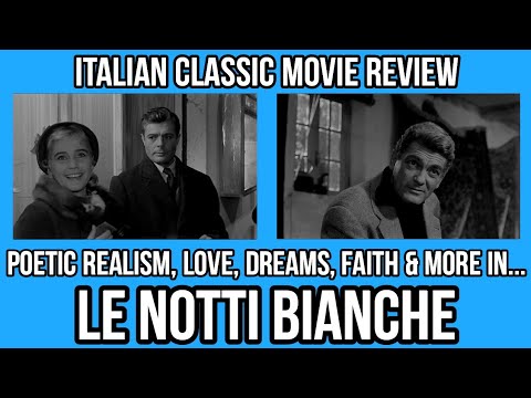 Italian Classic Movies That You NEED To Know - LE NOTTI BIANCHE (1957)