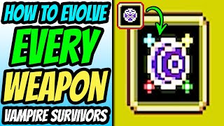 How To Evolve Every Weapon in Vampire Survivors