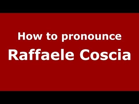 How to pronounce Raffaele Coscia (Italian/Italy)  - PronounceNames.com