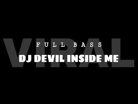 DJ DEVIL INSIDE ME FULL BASS #tiwoltv
