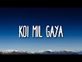 Jatin-Lalit, Kavita Krishnamurthy - Koi Mil Gaya ft. Udit Narayan, Alka Yagnik (Lyrics)