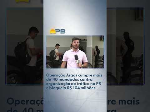 Operação Argos cumpre mais de  40 mandados contra organização de tráfico e bloqueia R$ 104 milhões