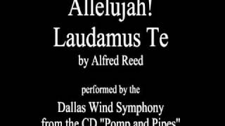 Allelujah! Laudamus Te - Dallas Wind Symphony...AWESOME.