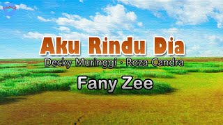 Download lagu Aku Rindu Dia - Fany Zee (lirik Lagu) | Lagu Indonesia  ~ mengapa kita berjumpa mp3