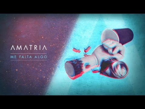 Amatria - Me falta algo (lyric video)