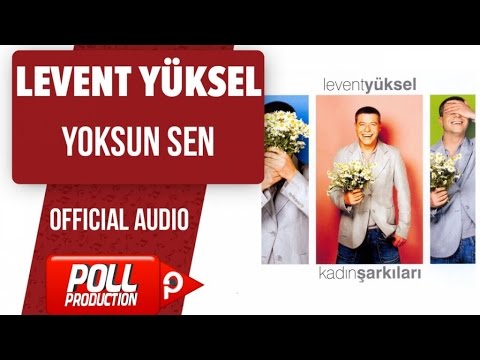 Yoksun Sen - Levent Yüksel