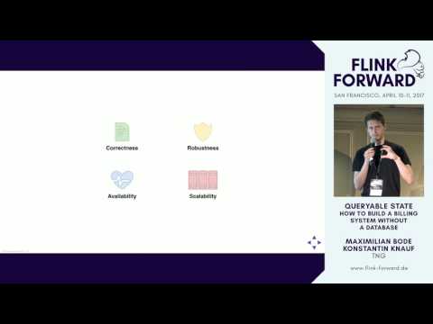 #FlinkForward SF 2017: K. & M. Bode- Queryable State or How to Build a Billing System w/o a Database