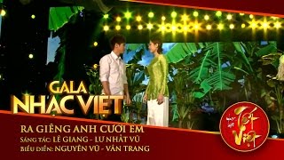 Ra Giêng Anh Cưới Em - Nguyên Vũ, Vân Trang | Gala Nhạc Việt 1 - Nhạc Hội Tết Việt (Official)