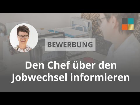 BEWERBUNG: Den Chef über den kommenden Jobwechsel informieren