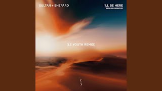 I'll Be Here (Le Youth Extended Mix)