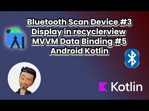 Bluetooth scan device & display in Recyclerview #,3 MVVM Data Binding #5- Explained by  @CharlesRealm
