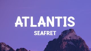 Seafret Atlantis...