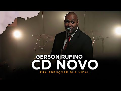 GERSON RUFINO - CD NOVO GOSPEL | PRA ABENÇOAR SUA VIDA!!