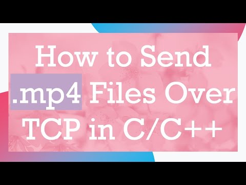 How to Send .mp4 Files Over TCP in C/C++