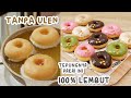 Khusus Pemula PAKAI TEPUNG Ini Bikin DONAT TANPA ULEN Hasilnya LUAR BIASA LEMBUT