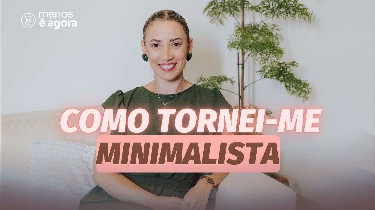 Porque me tornei minimalista?