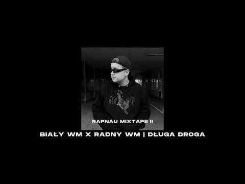 Biały WM x Radny WM - Długa droga | RAPNAU MIXTAPE II