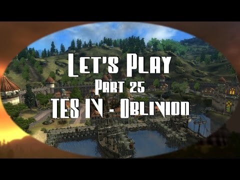 Let's Play | TES IV - Oblivion - Part 25