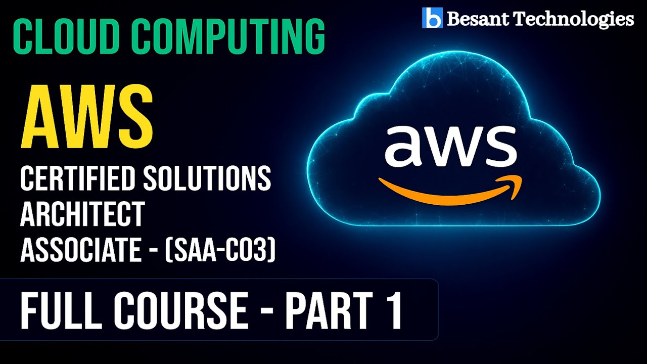 AWS Certified Solutions Architect – Associate (SAA-C03) | Full Course 2025 | Besant Technologies