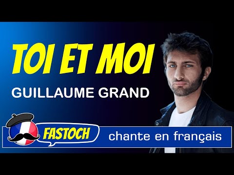 Aprende francés con canciones: Toi et Moi - Guillaume Grand