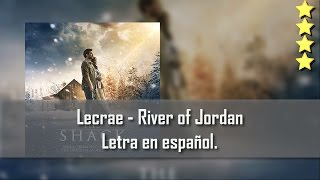 Lecrae - River of Jordan. Letra en español.
