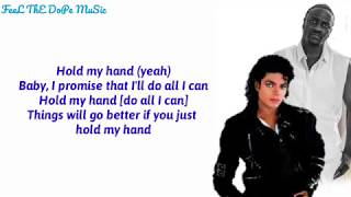 Michael Jackson - Hold My Hand (Lyrics) Ft Akon