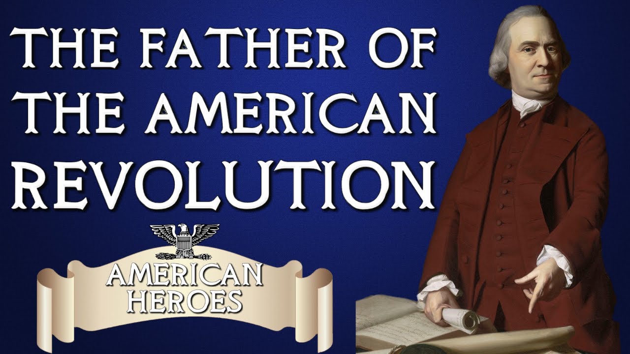 Samuel Adams - American Founding Father & Father of the Revolution - YouTube