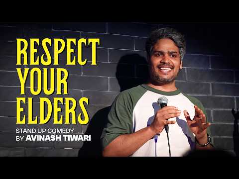 Respect Your Elders – Standup Comedy by Avinash Tiwari | wrongavinash