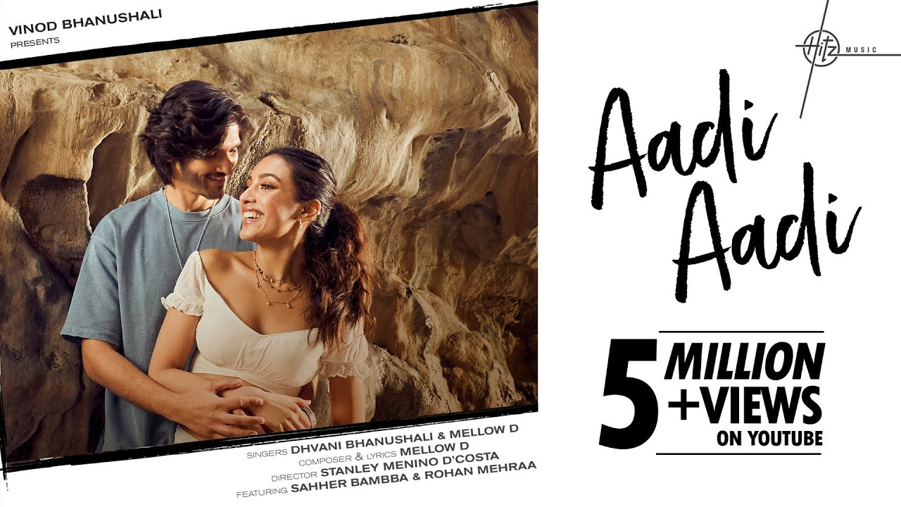 Aadi Aadi song lyrics in Hindi,Dhvani Bhanushali, Mellow D best 2022 Aadi Aadi song lyrics in Hindi – Dhvani Bhanushali, Mellow D best 2022