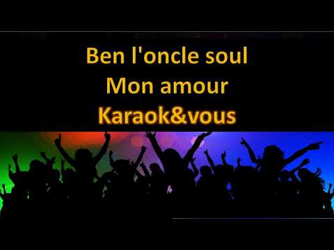Karaoké Ben l'oncle soul - Mon amour