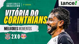 CORINTHIANS 2 x 0 RED BULL BRAGANTINO | MELHORES MOMENTOS | 3ª RODADA | CAMPEONATO BRASILEIRO 2026