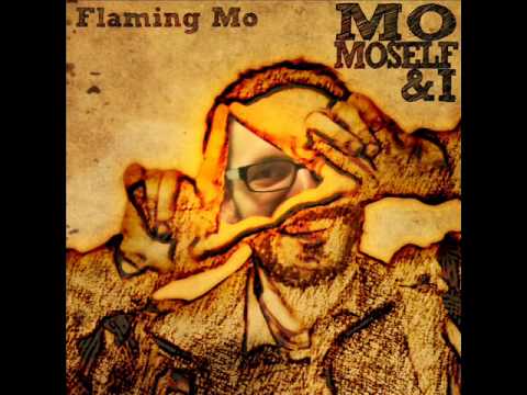 Flaming Moe-alles was ich will-Mo, Moself & I