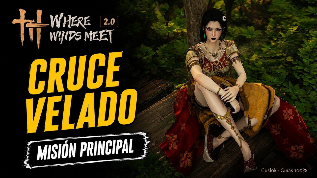 Cruce velado Misión Completa | Where Winds Meet 2.0
