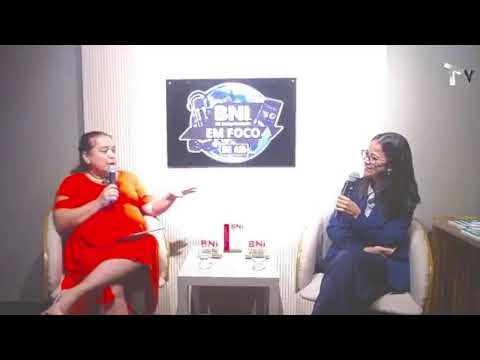 BNI em Foco com Daniella Fernandes  Leticia Aguiar - Embaixadora do BN