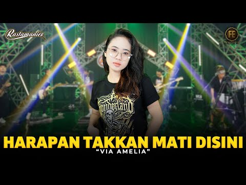 VIA AMELIA - HARAPAN TAKKAN MATI DISINI | Feat. RASTAMANIEZ (Official Live Version)