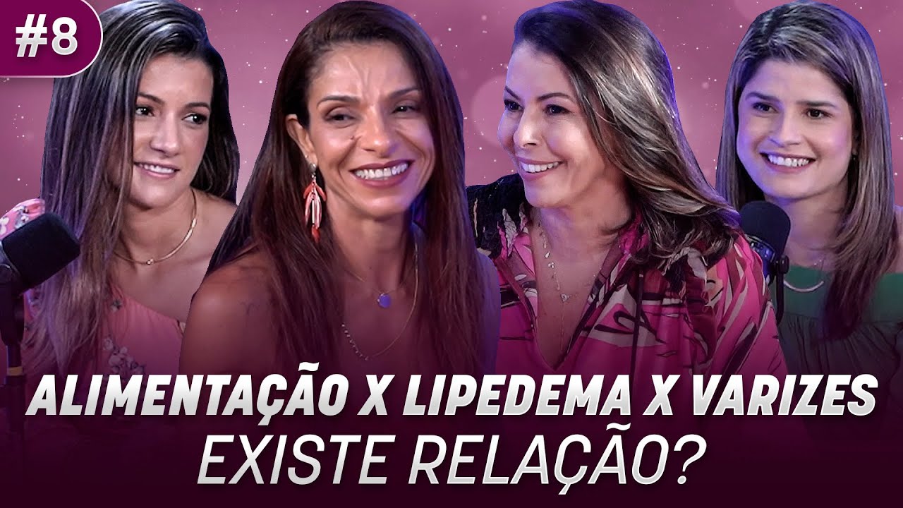 EXISTE UMA RELAÇÃO ENTRE ALIMENTAÇÃO, LIPEDEMA E VARIZES? QUAIS OS MITOS E VERDADES?