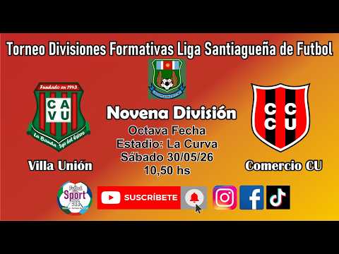 Villa Unión vs Comercio CU - 9na División - FECHA 8 - Divisiones Formativas LSF
