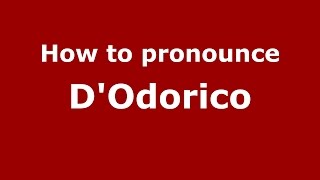 How to pronounce D'Odorico