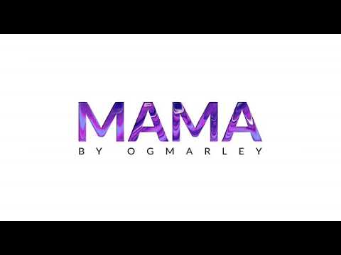MaMa  by: OGMarley (MVP RIDDIM) Official Audio & Video 05/10/2020