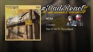 DADS REACT | 2 CHAINZ x NCAA | PAY THEM KIDS !! | BREAKDOWN