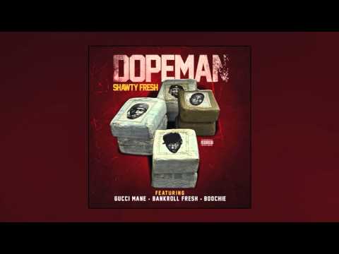 Shawty Fresh, Gucci Mane, Bankroll Fresh & Boochie - Dopeman