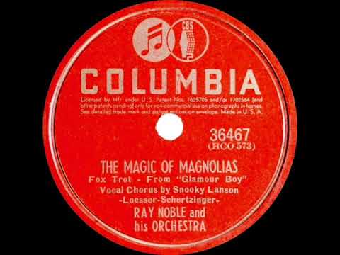 1941 Ray Noble - The Magic Of Magnolias (Snooky Lanson, vocal)