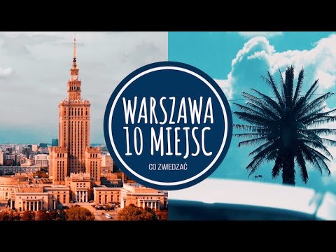 WARSAW 10 PLACES - WHAT IS WORTH SEEING part 1 - Traveling around Poland
