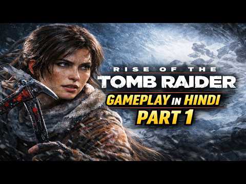 RISE OF THE TOMB RAIDER Gameplay Walkthrough Part 1